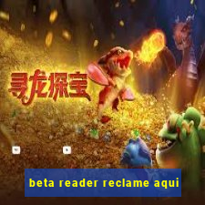 beta reader reclame aqui